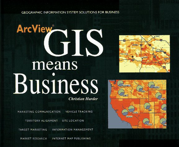 Book cover for ArcView GIS Means Business