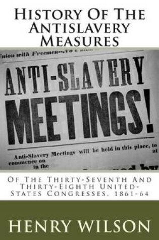 Cover of History of the Antislavery Measures