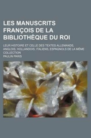 Cover of Les Manuscrits Francois de La Bibliotheque Du Roi (1-2)