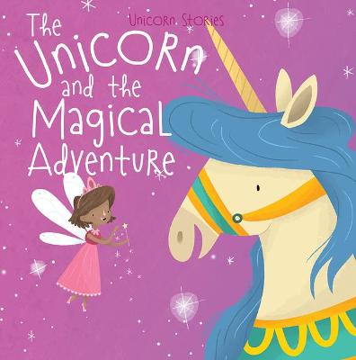 Book cover for The Unicorn and the Magical Adventure