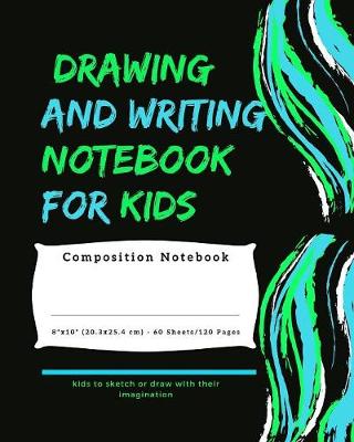 Book cover for Drawing and Writing Notebook For Kids