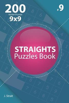 Book cover for Straights - 200 Master Puzzles 9x9 (Volume 9)