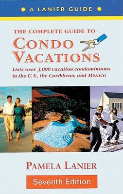 Book cover for The Complete Guide to Condo Vacations 7th