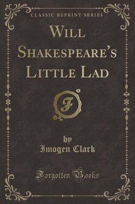 Book cover for Will Shakespeare's Little Lad (Classic Reprint)