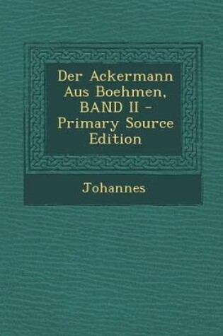 Cover of Der Ackermann Aus Boehmen, Band II - Primary Source Edition