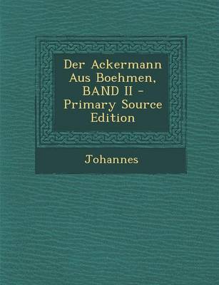 Book cover for Der Ackermann Aus Boehmen, Band II - Primary Source Edition