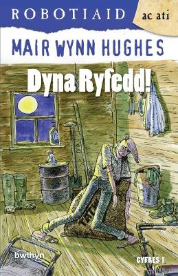 Book cover for Cyfres Robotiaid ac Ati: 2. Dyna Ryfedd