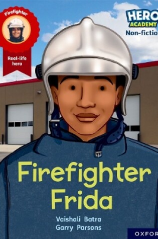Cover of Hero Academy Non-fiction: Oxford Reading Level 7, Book Band Turquoise: Firefighter Frida
