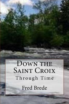 Book cover for Down the Saint Croix Through Time