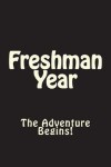 Book cover for Freshman Year The Adventure Begins Journal