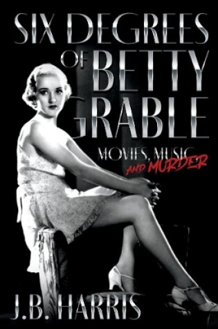 Cover of Six Degrees of Betty Grable