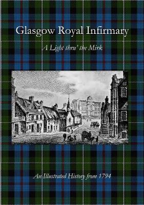 Book cover for Glasgow Royal Infirmary: A Light thru' the Mirk