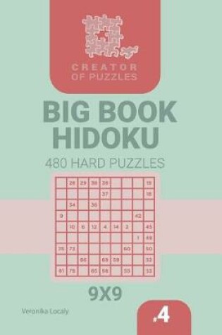 Cover of Creator of puzzles - Big Book Hidoku 480 Hard Puzzles (Volume 4)
