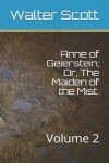 Book cover for Anne of Geierstein; Or, The Maiden of the Mist.
