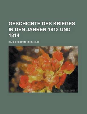 Book cover for Geschichte Des Krieges in Den Jahren 1813 Und 1814