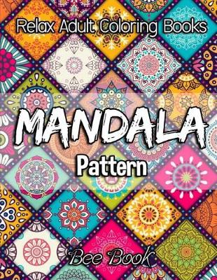 Book cover for Relax Adult Coloring Books Mandala Pattern by Bee Book