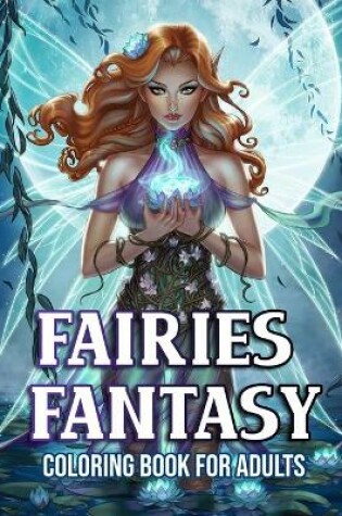 Cover of Fairies Fantasy Coloring Book for Adults