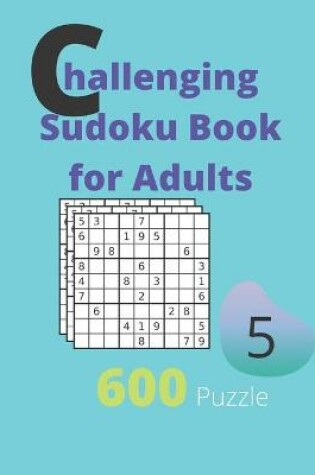 Cover of Challenging Sudoku Book for Adults Volume 5