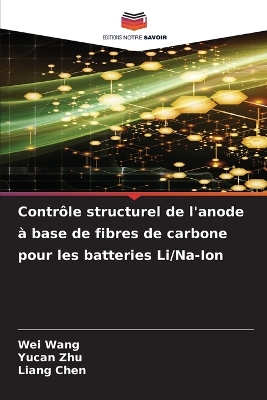 Book cover for Contrôle structurel de l'anode à base de fibres de carbone pour les batteries Li/Na-Ion