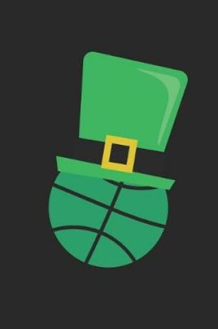 Cover of St. Patrick's Day Notebook - St. Patrick's Day Basketball Leprechaun Hat - St. Patrick's Day Journal