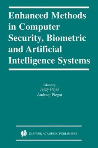 Cover of Enhanced Methods in Computer Security, Biometric and Artificial Intelligence Systems