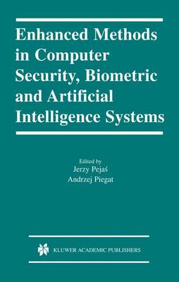 Book cover for Enhanced Methods in Computer Security, Biometric and Artificial Intelligence Systems