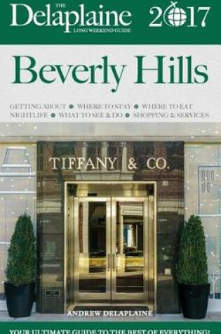 Cover of Beverly Hills - The Delaplaine 2017 Long Weekend Guide