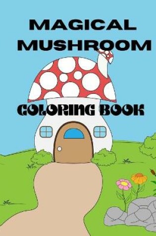 Cover of Magical Mushroom Coloring Book