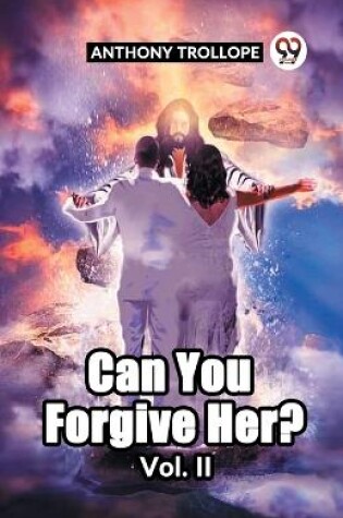 Cover of Can You Forgive Her? Vol. II