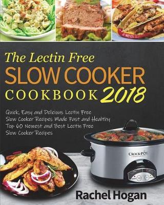 Book cover for The Lectin Free Slow Cooker Cookbook 2018