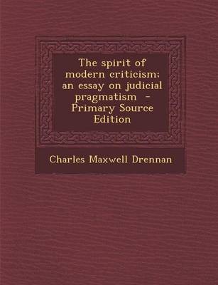 Book cover for The Spirit of Modern Criticism; An Essay on Judicial Pragmatism