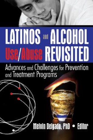 Cover of Latinos and Alcohol Use/Abuse Revisited