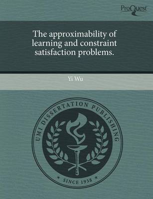 Book cover for The Approximability of Learning and Constraint Satisfaction Problems
