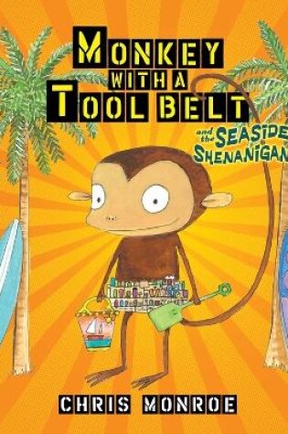 Cover of Monkey with a Tool Belt and the Seaside Shenanigans