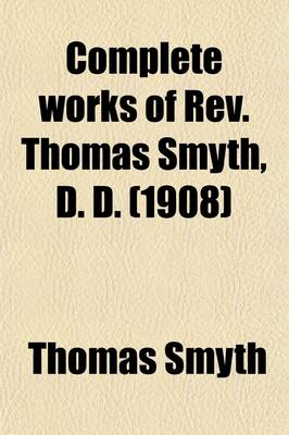 Book cover for Complete Works of REV. Thomas Smyth (Volume 3)