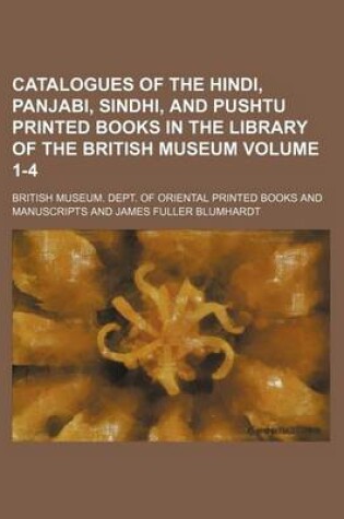 Cover of Catalogues of the Hindi, Panjabi, Sindhi, and Pushtu Printed Books in the Library of the British Museum Volume 1-4