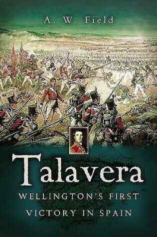 Cover of Talavera: Wellington's First Victory in Spain