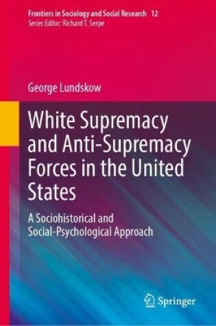 Cover of White Supremacy and Anti-Supremacy Forces in the United States