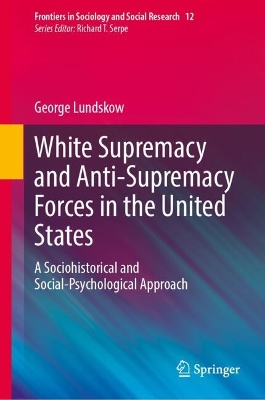 Book cover for White Supremacy and Anti-Supremacy Forces in the United States