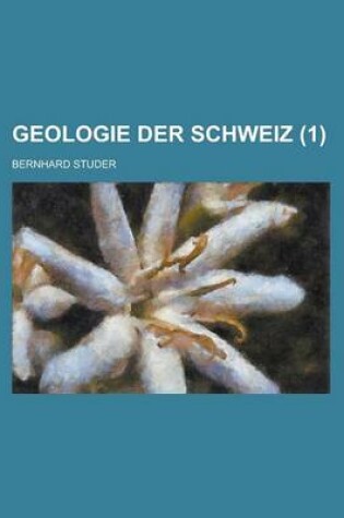 Cover of Geologie Der Schweiz (1)