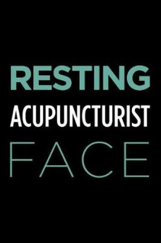 Cover of Resting Acupuncturist Face