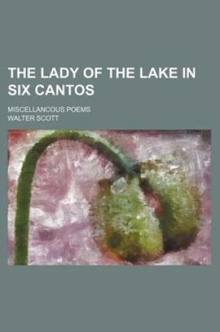 Cover of The Lady of the Lake in Six Cantos; Miscellancous Poems