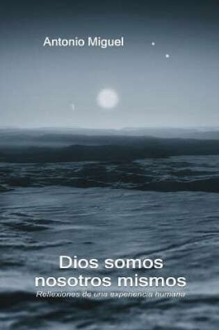 Cover of Dios somos nosotros mismos