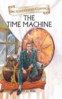 Book cover for The Time Machine-Om Illustrated Classics