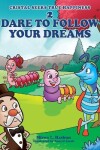 Book cover for 2 Dare to Follow Your Dreams