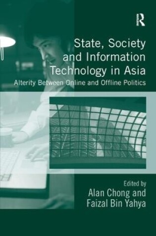 Cover of State, Society and Information Technology in Asia