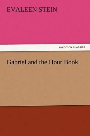 Cover of Gabriel and the Hour Book