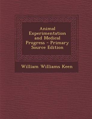 Book cover for Animal Experimentation and Medical Progress - Primary Source Edition