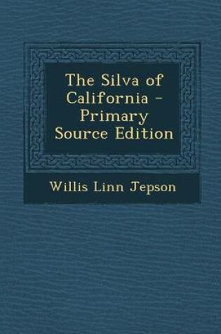 Cover of The Silva of California - Primary Source Edition