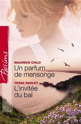 Book cover for Un Parfum de Mensonge - L'Invitee Du Bal (Harlequin Passions)